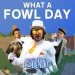 Stupendium, the - What a fowl day