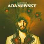 Adanowsky - J'aime tes genoux