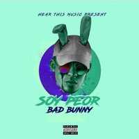 BAD BUNNY - SOY PEOR