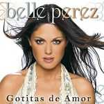 Belle Pérez - Gotitas de amor