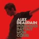 Alex Beaupain - Avant la haine