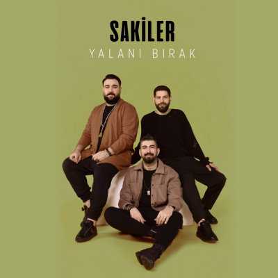 Sakiler - Yalanı Bırak