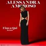 Alessandra Amoroso - Fino a qui