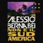 Alessio Bernabei - Non è il Sudamerica