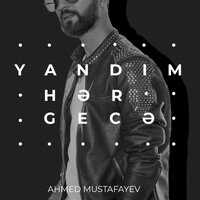 Ahmed Mustafayev - Yandım hər gecə