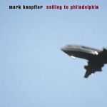 Mark Knopfler - Sailing to Philadelphia