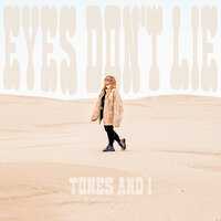 Tones And I - Eyes Don’t Lie