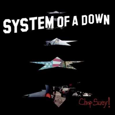 System Of A Down - Chop Suey!