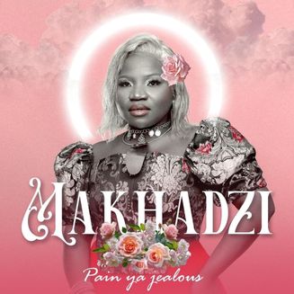 Makhadzi - Pain Ya Jealous