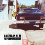 American Hi-Fi - No ordinary life