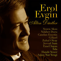 Erol Evgin, Sezen Aksu - Ben İmkansız Aşklar İçin Yaratılmışım