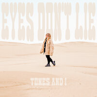 Tones And I - Eyes Don’t Lie