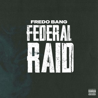 Fredo Bang - Federal Raid