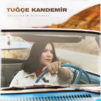 Tuğçe Kandemir - Ah Ellerim Kırılaydı