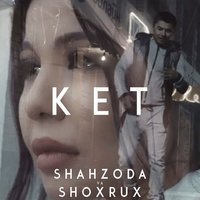 Shahzoda, Shoxrux - Ket