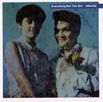 Everything But The Girl - I don't want to talk about it
